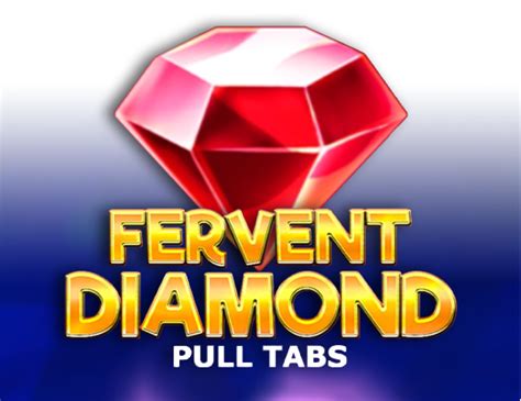 Fervent Diamond Pull Tabs brabet